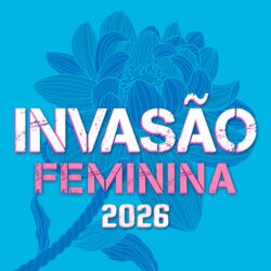 Invasão Feminina 2026
