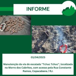 Informe – Manutenção da via de escalada ‘Tchuc Tchuc’, localizada no Morro dos Cabritos, com acesso pela Rua Constante Ramos, Copacabana-RJ