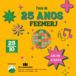 Salve a data: 25/10, 25 anos da FEEMERJ